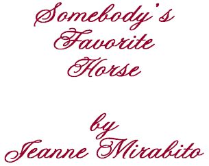 Somebody's Favorite Horse by Jeanne Mirabito